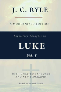 Cover of Expository Thoughts on the Gospel of Luke, Vol. I (Annotated)