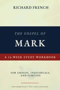 Cover of The Gospel of Mark: A 16-Week Study Workbook